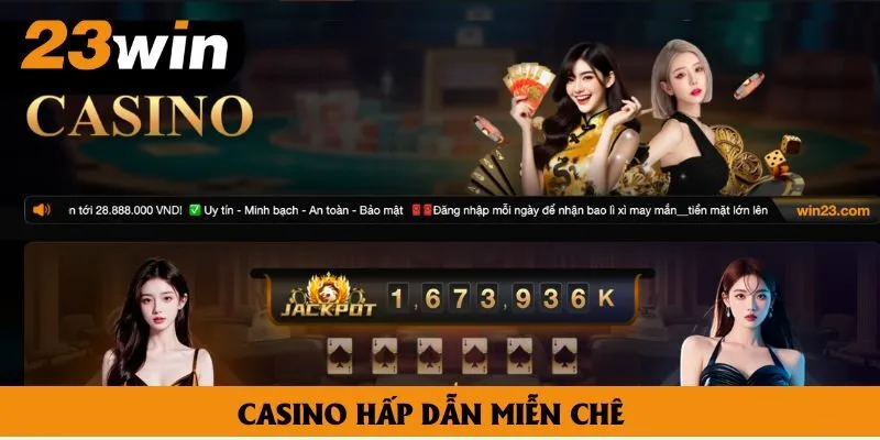 Casino hấp dẫn miễn chê Casino hấp dẫn miễn chê