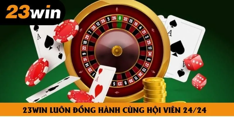 23win luôn đồng hành cùng hội viên 24/24