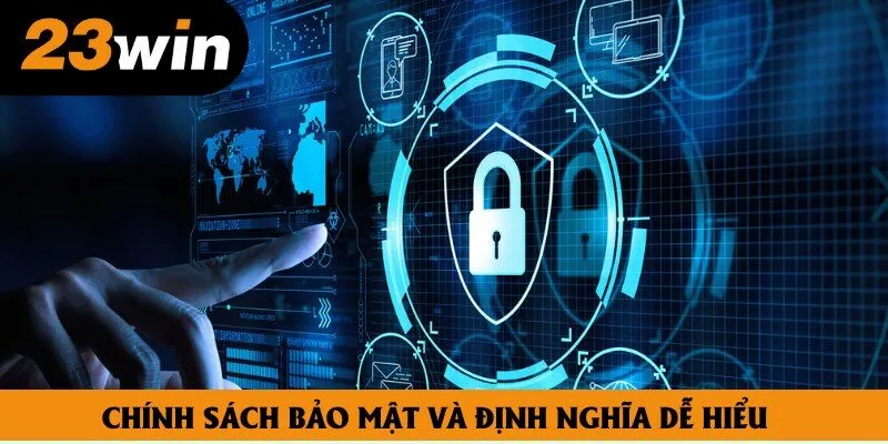 Chính sách bảo mật và định nghĩa dễ hiểu