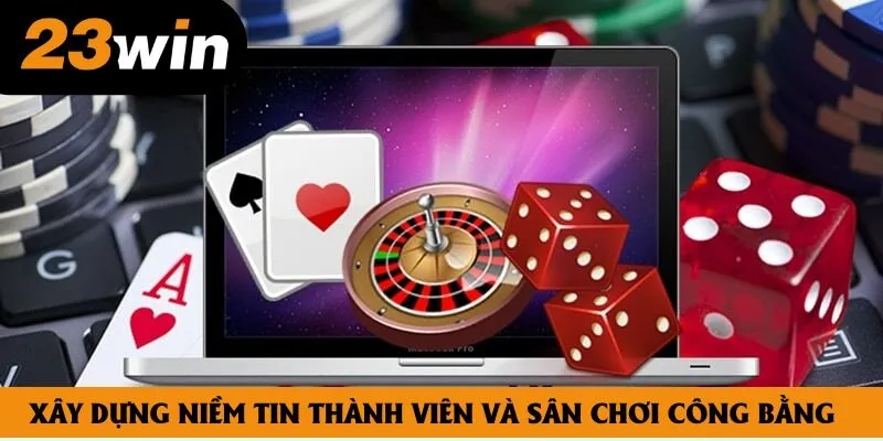 Xây dựng niềm tin thành viên và sân chơi công bằng