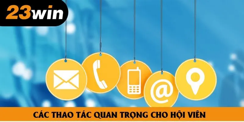 Các thao tác quan trọng cho hội viên