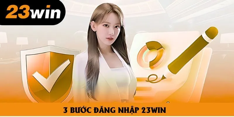 3 bước đăng nhập 23win 3 bước đăng nhập 23win