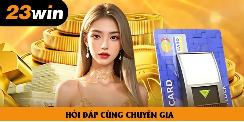 Hỏi đáp cùng chuyên gia Hỏi đáp cùng chuyên gia
