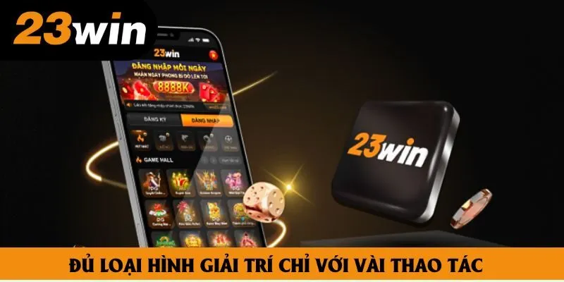 Đủ loại hình giải trí chỉ với vài thao tác Đủ loại hình giải trí chỉ với vài thao tác