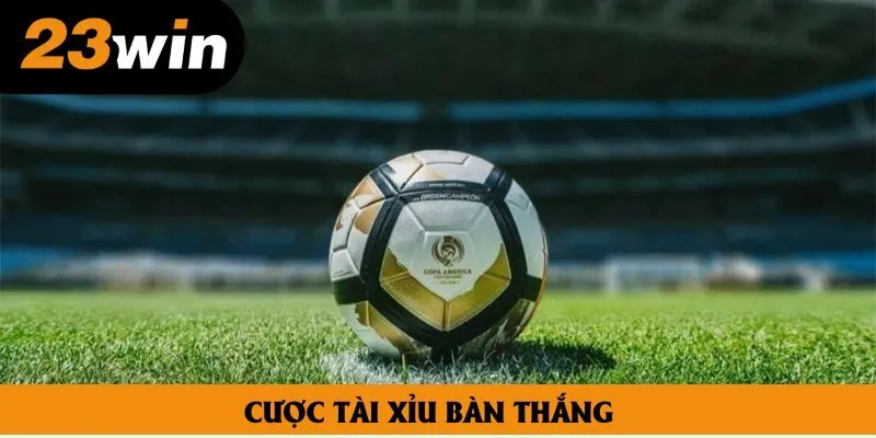 Bàn thắng là biến thể hấp dẫn nhất khi đề cập tới cược O/U Bàn thắng là biến thể hấp dẫn nhất khi đề cập tới cược O/U