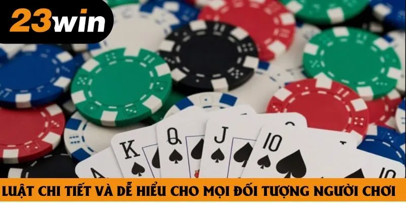 Luật chi tiết và dễ hiểu cho mọi đối tượng người chơi Luật chi tiết và dễ hiểu cho mọi đối tượng người chơi