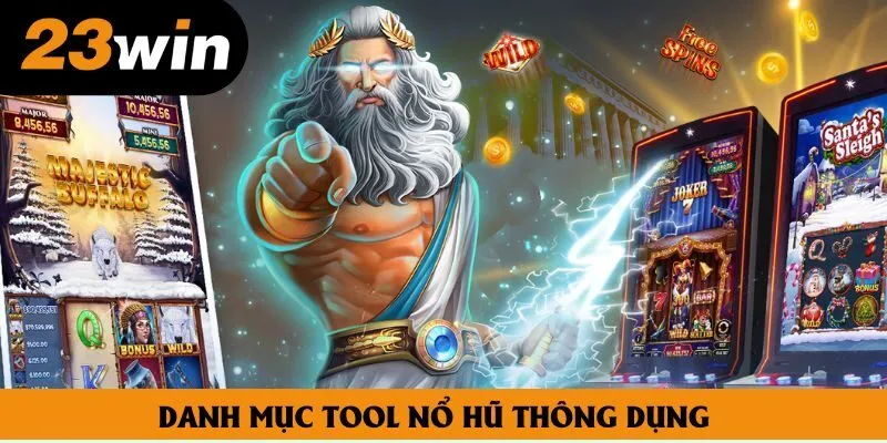 Danh mục tool nổ hũ thông dụng Danh mục tool nổ hũ thông dụng